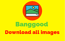 BangGood - Download all images