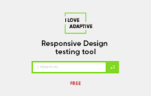 I love adaptive – Mobile/Responsive testing