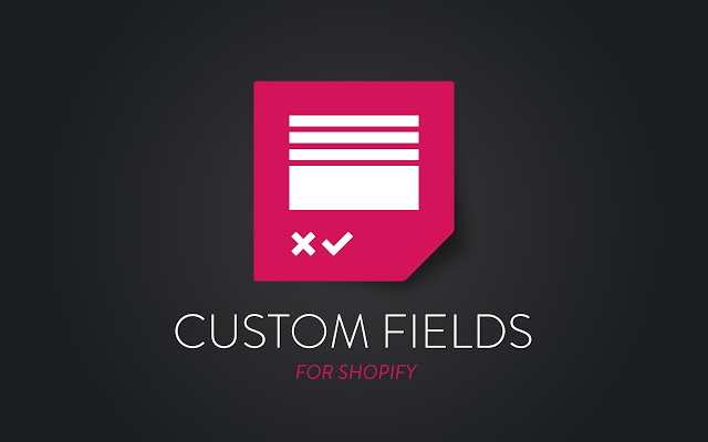 Custom Fields for Shopify