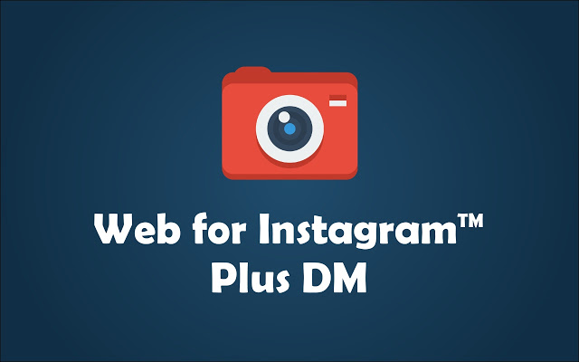Web for Instagram plus DM
