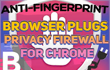 Browser Plugs 指纹隐私防火墙（谷歌浏览器）