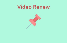 Video Renew