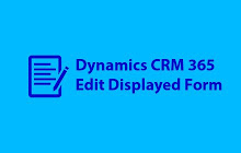 Dynamics CRM 365 Edit Displayed Form
