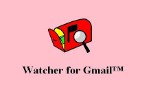Watcher for Gmail™