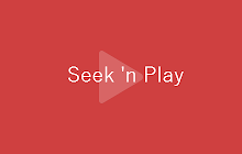 Seek 'n Play for YouTube™