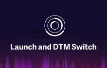 Launch and DTM Switch