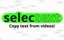 Selectext - Copy text from videos!