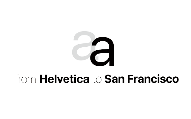 from Helvetica to San Francisco